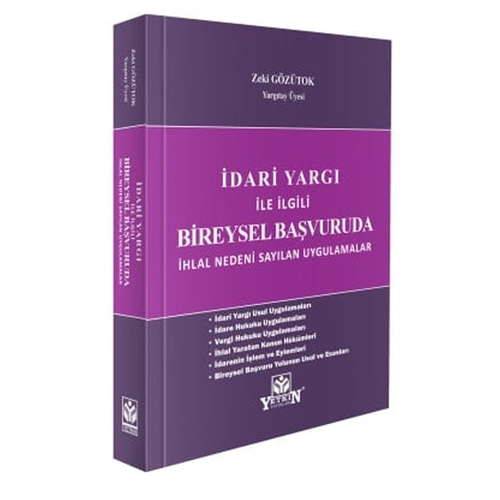 İdari Yargı İle İlgili Bireysel Başvuruda İhlal Nedeni Sayılan Uygulamalar - Zeki Gözütok