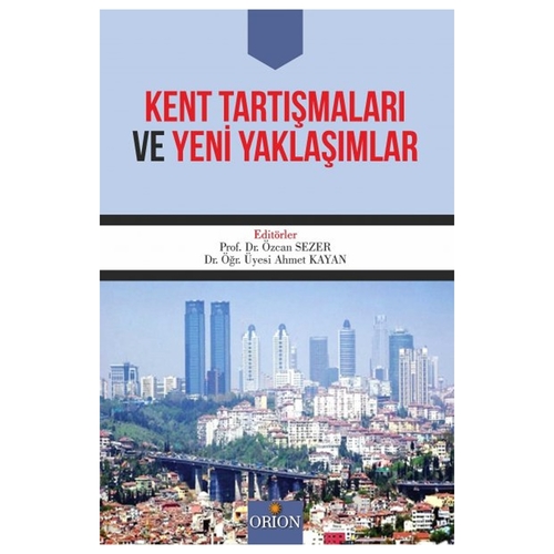 Kent Tartışmaları ve Yeni Yaklaşımlar - Özcan Sezer, Ahmet Kayan