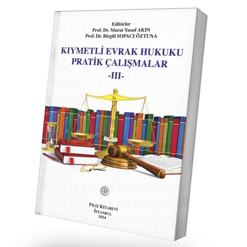 Kıymetli Evrak Hukuku Pratik Çalışmalar - Murat Yusuf Akın, Özlem Karaman Coşgun