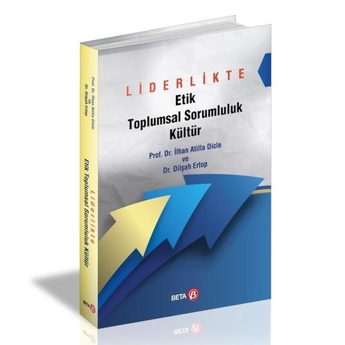 Liderlikte Etik Toplumsal Sorumluluk Kültür - İlhan Atilla Dicle, Dilşah Ertop
