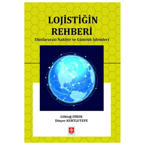Lojistiğin Rehberi - Göktuğ Direk, Dinçer Kurtlutepe