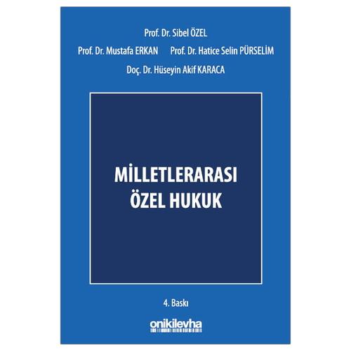 Milletlerarası Özel Hukuk - Sibel Özel, Mustafa Erkan, Hatice Selin Pürselim Arning, Hüseyin Akif Karaca