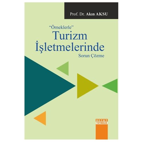 Örneklerle Turizm İşletmelerinde Sorun Çözme - Akın Aksu