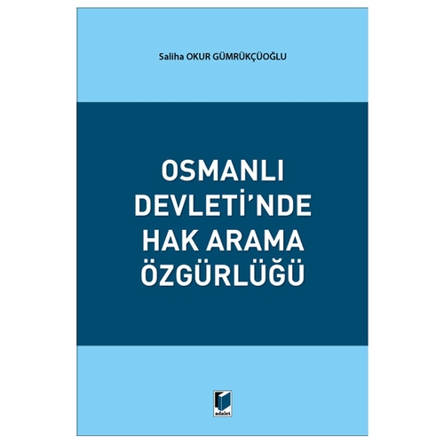 Osmanlı Devleti\'nde Hak Arama Özgürlüğü - Saliha Okur Gümrükçüoğlu