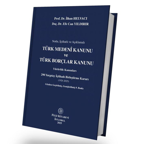 Türk Medeni Kanunu ve Türk Borçlar Kanunu - İlhan Helvacı, Efe Can Yıldırır
