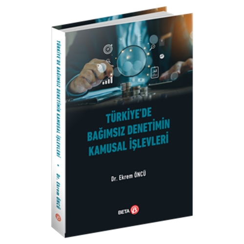 Türkiye’de Bağımsız Denetimin Kamusal İşlevleri - Ekrem Öncü