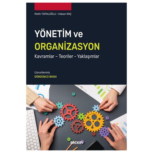 Yönetim ve Organizasyon - Melih Topaloğlu, Hakan Koç