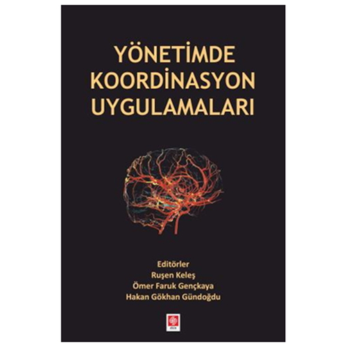 Yönetimde Koordinasyon Uygulamaları - Ruşen Keleş, Ömer Faruk Gençkaya, Hakan Gökhan Gündoğdu