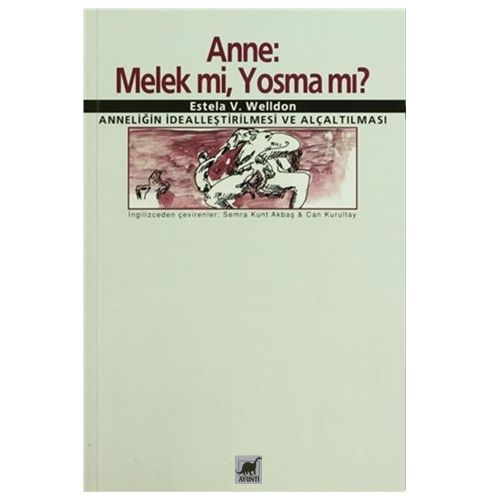 Anne Melek mi, Yosma mı? - Estela V. Welldon