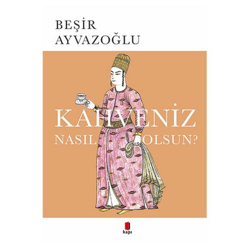 Kahveniz Nasıl Olsun? - Beşir Ayvazoğlu