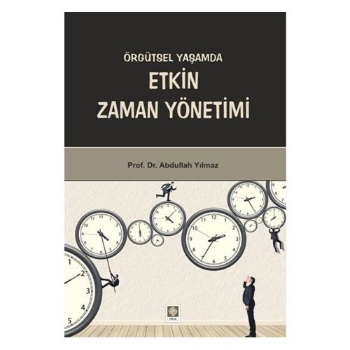 Örgütsel Yaşamda Etkin Zaman Yönetimi - Abdullah Yılmaz