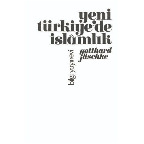 Yeni Türkiye\'de İslamlık - Gotthard Jaschke