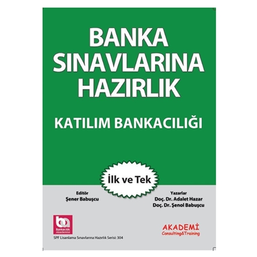 Banka Sınavlarına Hazırlık Katılım Bankacılığı - Adalet Hazar, Şenol Babuşcu