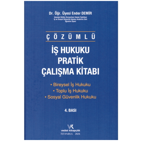 Çözümlü İş Hukuku Pratik Çalışmaları - Ender Demir