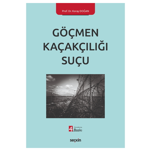 Göçmen Kaçakçılığı Suçu - Koray Doğan