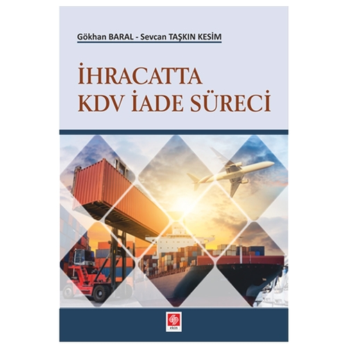 İhracatta KDV İade Süreci - Gökhan Baral, Sevcan Taşkın Kesim