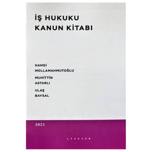 İş Hukuku Kanun Kitabı - Ulaş Baysal