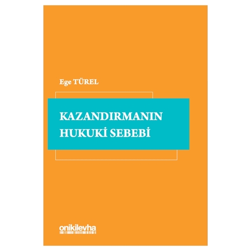Kazandırmanın Hukuki Sebebi - Ege Türel