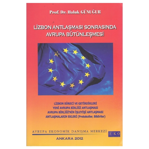 Kelepir Ürün İadesizdir - Lizbon Antlaşması Sonrasında Avrupa Bütünleşmesi - Haluk Günuğur