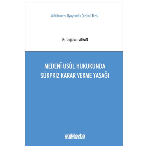 Medeni Usul Hukukunda Sürpriz Karar Verme Yasağı - Doğukan Algan