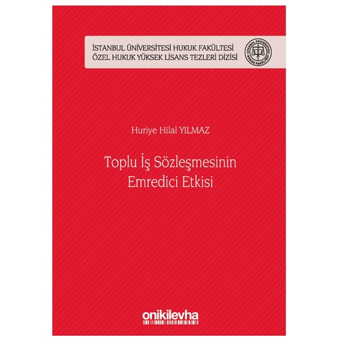 Toplu İş Sözleşmesinin Emredici Etkisi - Huriye Hilal Yılmaz