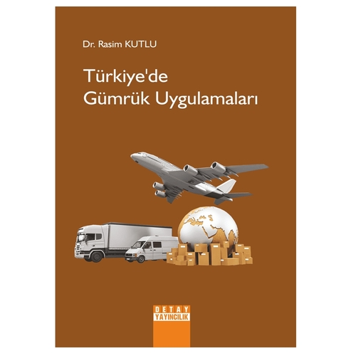 Türkiye\'de Gümrük Uygulamaları - Rasim Kutlu