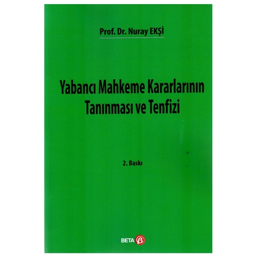 Yabancı Mahkeme Kararlarının Tanınması ve Tenfizi - Nuray Ekşi