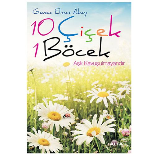 10 Çiçek 1 Böcek - Gonca Elmas Akay