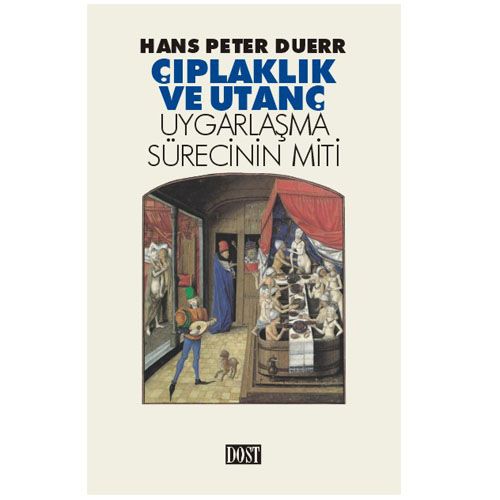 Çıplaklık ve Utanç - Hans Peter Duerr