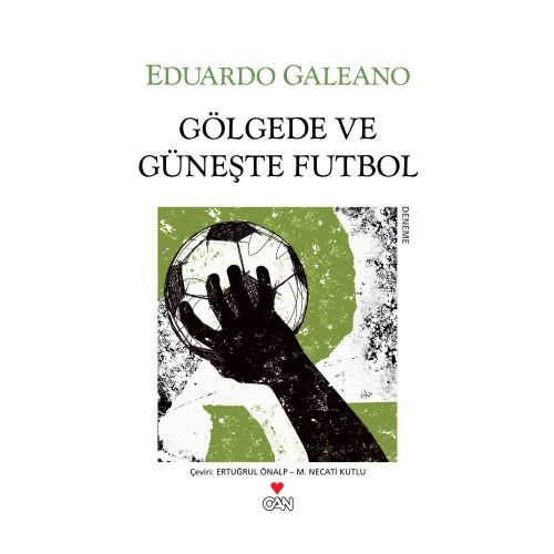 Gölgede ve Güneşte Futbol - Eduardo Galeano