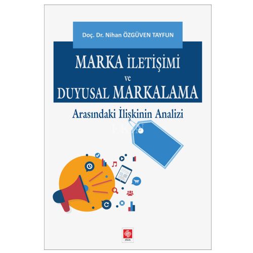 Marka İletişimi ve Duyusal Markalama Arasındaki İlişkinin Analizi - Nihan Özgüven Tayfun
