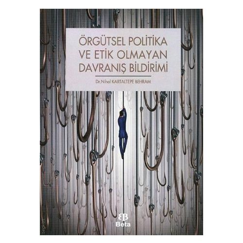 Örgütsel Politika ve Etik Olmayan Davranış Bildirimi - Nihal Kartaltepe Behram