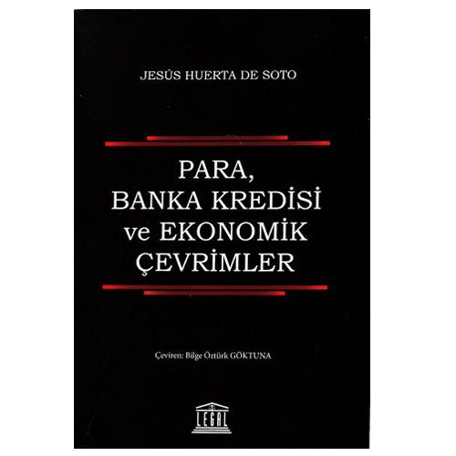 Para, Banka Kredisi ve Ekonomik Çevrimler - Jesus Huerta De Soto