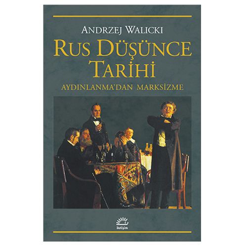 Rus Düşünce Tarihi Aydınlanma\'dan Marksizme - Andrzej Walicki