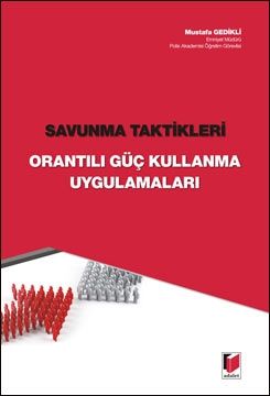 Savunma Taktikleri Orantılı Güç Kullanma Uygulamaları - Mustafa Gedikli