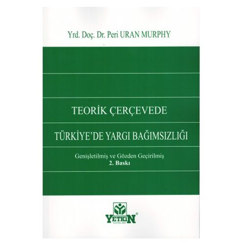 Teorik Çerçevede Türkiye’de Yargı Bağımsızlığı - Peri Uran Murphy