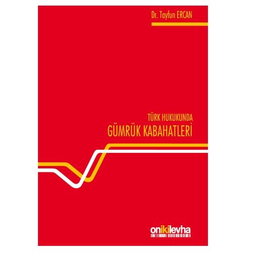Türk Hukukunda Gümrük Kabahatleri - Tayfun Ercan