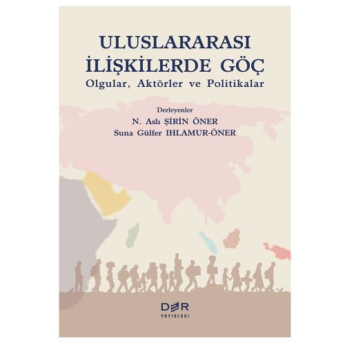 Uluslararası İlişkilerde Göç - N. Aslı Şirin Öner, Suna Gülfer Ihlamur Öner