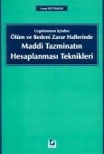 Ölüm ve Bedeni Zarar Hallerinde Maddi Tazminatın Hesaplanması Teknikleri - Cemal Öztürkler
