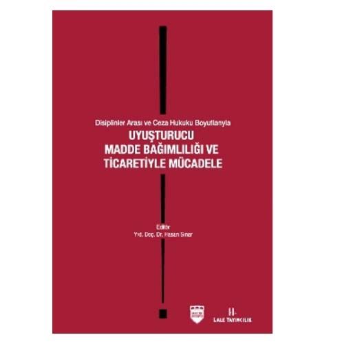 Uyuşturucu Madde Bağımlılığı ve Ticaretiyle Mücadele - Hasan Sınar