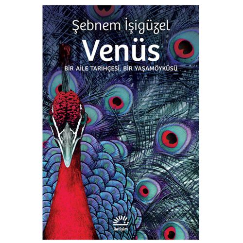 Venüs Bir Aile Tarihçesi, Bir Yaşamöyküsü - Şebnem İşigüzel