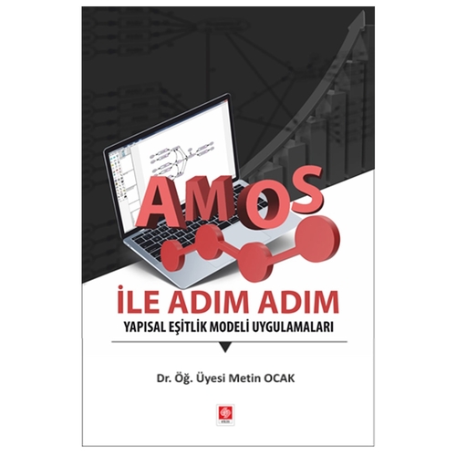 AMOS İle Adım Adım Yapısal Eşitlik Modeli Uygulamaları - Metin Ocak