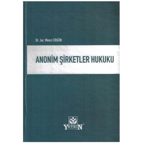 Anonim Şirketler Hukuku - Mevci ERGÜN