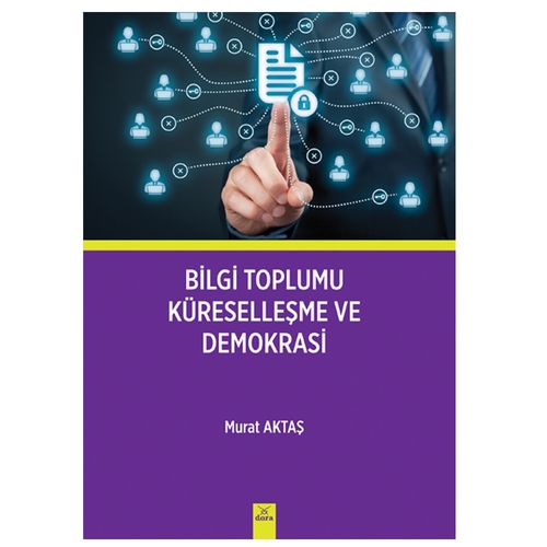 Bilgi Toplumu Küreselleşme ve Demokrasi - Murat Aktaş