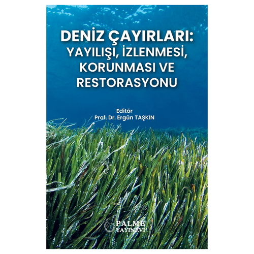 Deniz Çayırları Yayılışı, İzlenmesi, Korunması Ve Restorasyonu - Ergün Taşkın