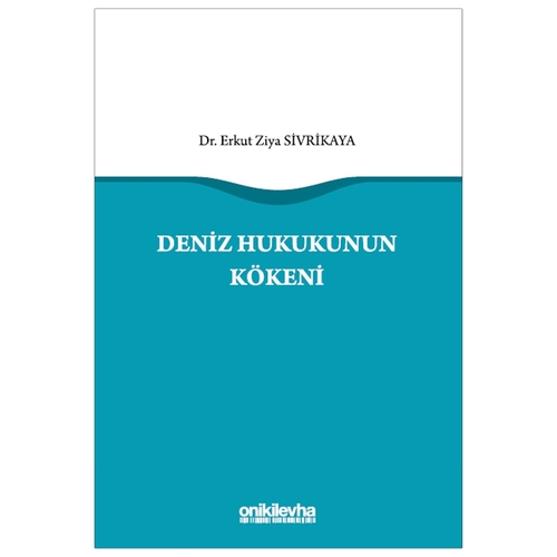 Deniz Hukukunun Kökeni - Erkut Ziya Sivrikaya