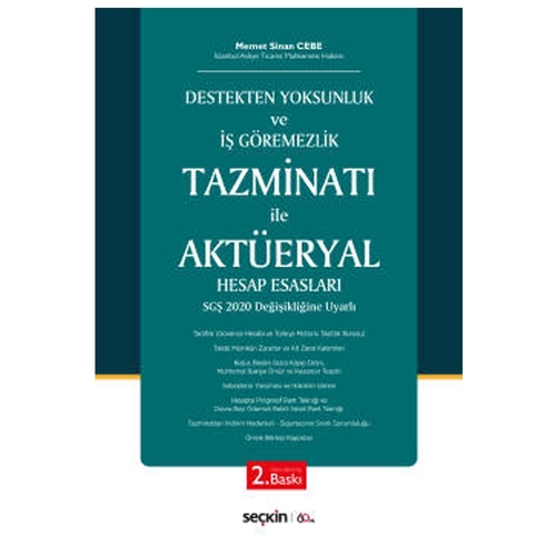 Destekten Yoksunluk ve İş Göremezlik Tazminatı ile Aktüeryal Hesap Esasları - Memet Sinan Cebe
