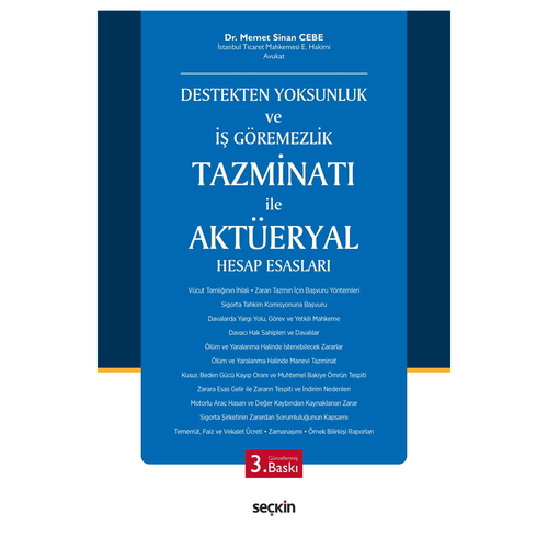 Destekten Yoksunluk ve İş Göremezlik Tazminatı ile Aktüeryal Hesap Esasları - Memet Sinan Cebe