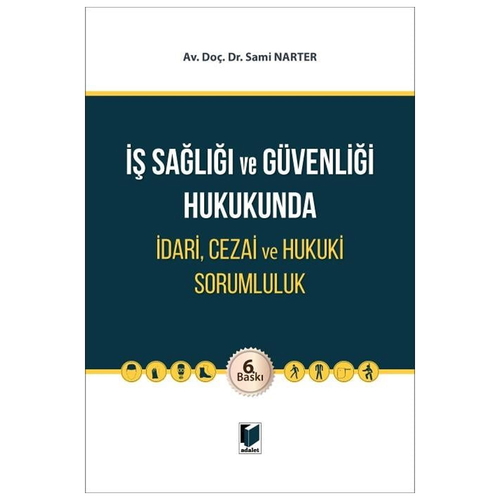 İş Sağlığı ve Güvenliği Hukukunda İdari, Cezai ve Hukuki Sorumluluk - Sami Narter