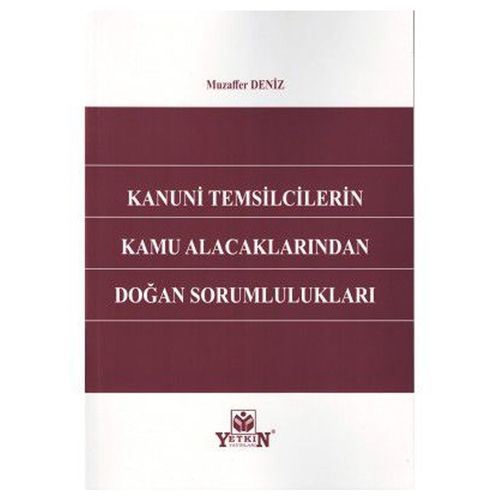 Kanuni Temsilcilerin Kamu Alacaklarından Doğan Sorumlulukları - Muzaffer Deniz